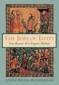 The Jews of Egypt: From Rameses II to Emperor Hadrian