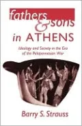 Fathers and Sons in Athens: Ideology and Society in the Era of the Peloponnesian War