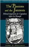 The Passions and the Interests: Political Arguments for Capitalism before Its Triumph