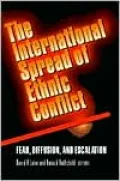The International Spread of Ethnic Conflict: Fear, Diffusion, and Escalation