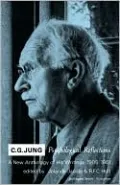 C.G. Jung: Psychological Reflections. A New Anthology of His Writings, 1905-1961, Vol. 31