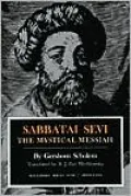 Sabbatai Sevi: The Mystical Messiah, 1626-1676