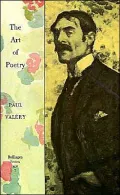 Collected Works of Paul Valery, Volume 7: The Art of Poetry. Introduction by T.S. Eliot