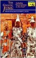 The Gnostic Jung: Selections From The Writings of C.G. Jung and His Critics