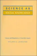 Science as Social Knowledge: Values and Objectivity in Scientific Inquiry