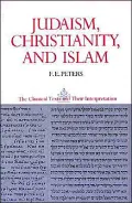 Judaism, Christianity, and Islam: The Classical Texts and Their Interpretation, Volume II: The Word and the Law and the People of God