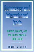 Democracy and International Trade: Britain, France, and the United States, 1860-1990