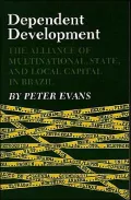Dependent Development: The Alliance of Multinational, State, and Local Capital in Brazil