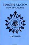 Presidential Selection: Theory and Development