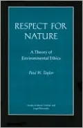 Respect for Nature: A Theory of Environmental Ethics