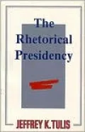 The Rhetorical Presidency