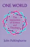 One World: Interaction of Science and Theology
