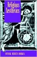 Religious Aesthetics: A Theological Study of Making and Meaning