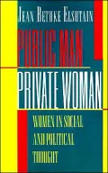 Public Man, Private Woman: Women in Social and Political Thought