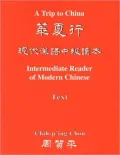 A Trip to China: Intermediate Reader of Modern Chinese (2 Volumes)