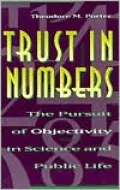 Trust in Numbers: The Pursuit of Objectivity in Science and Public Life
