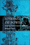 Visions of Power: Imagining Medieval Japanese Buddhism