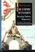 Empire of Fashion Dressing Modern Democracy