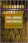 Embedded Autonomy: States and Industrial Transformation