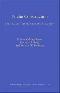 Niche Construction: The Neglected Process in Evolution (MPB-37)