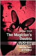The Magician's Doubts: Nabokov and the Risks of Fiction