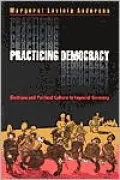 Practicing Democracy: Elections and Political Culture in Imperial Germany