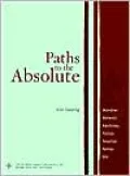 Paths to the Absolute: Mondrian, Malevich, Kandinsky, Pollock, Newman, Rothko, and Still