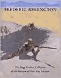 Frederic Remington: The Hogg Brothers Collection of the Museum of Fine Arts, Houston
