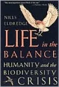 Life in the Balance: Humanity and the Biodiversity Crisis