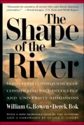 The Shape of the River: Long-Term Consequences of Considering Race in College and University Admissions