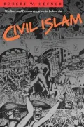 Civil Islam: Muslims and Democratization in Indonesia