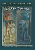 The Sin of Knowledge: Ancient Themes and Modern Variations