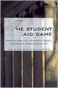 The Student Aid Game: Meeting Need and Rewarding Talent in American Higher Education