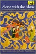 Alone with the Alone: Creative Imagination in the Sufism of Ibn 'Arabi