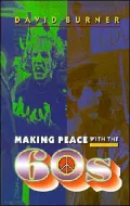 Making Peace with the 60s