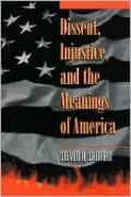 Dissent, Injustice, and the Meanings of America