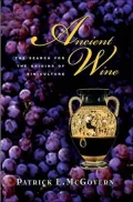 Ancient Wine : The Search for the Origins of Viniculture