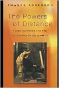 The Powers of Distance: Cosmopolitanism and the Cultivation of Detachment