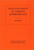 Singular Points of Complex Hypersurfaces. (AM-61)