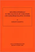 Multiple Integrals in the Calculus of Variations and Nonlinear Elliptic Systems. (AM-105)