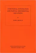 Functional Integration and Partial Differential Equations. (AM-109), Vol. 109