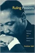 Ruling Passions: Political Offices and Democratic Ethics