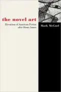 The Novel Art: Elevations of American Fiction after Henry James
