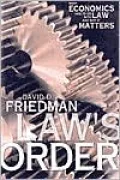 Law's Order: What Economics Has to Do with Law and Why It Matters