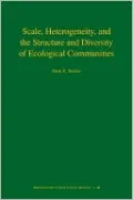 Scale, Heterogeneity, and the Structure and Diversity of Ecological Communities
