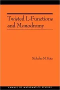 Twisted L-Functions and Monodromy. (AM-150)