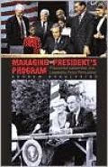 Managing the President's Program: Presidential Leadership and Legislative Policy Formulation