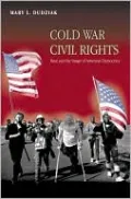 Cold War Civil Rights: Race and the Image of American Democracy