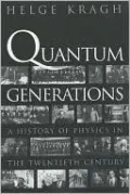 Quantum Generations: A History of Physics in the Twentieth Century