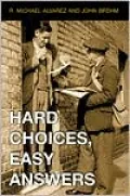 Hard Choices, Easy Answers: Values, Information, and American Public Opinion